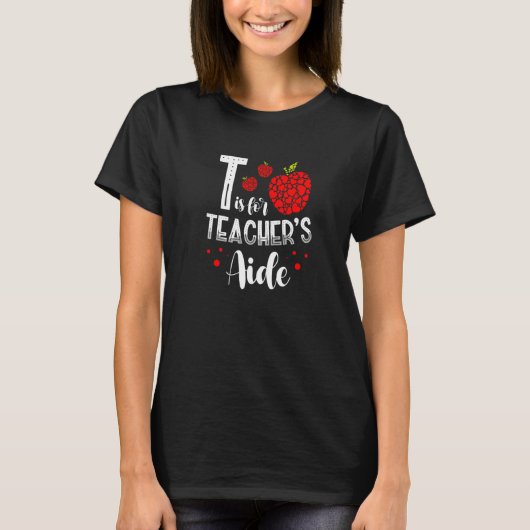 Back To School Is for Teacher's Aide 1 T-Shirt (Vorderseite)