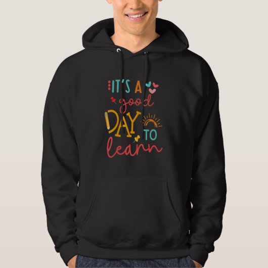 Back To School It's A Good Day To Learn Student Te Hoodie (Vorderseite)