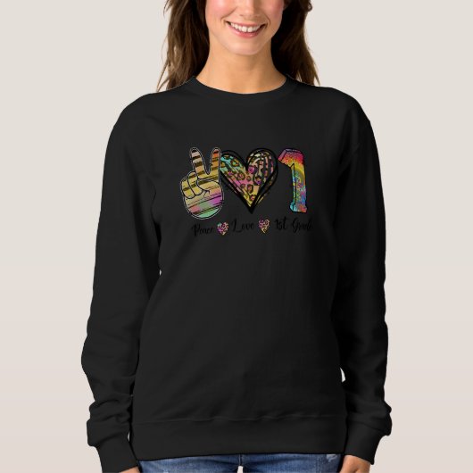 Back To School Peace Love First Grade 1st Grade Te Sweatshirt (Vorderseite)