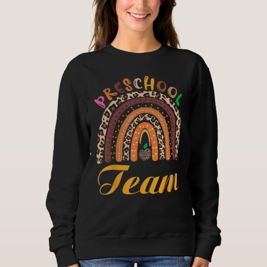 Back To School Preschool Team Leopard Rainbow Teac Sweatshirt (Vorderseite)