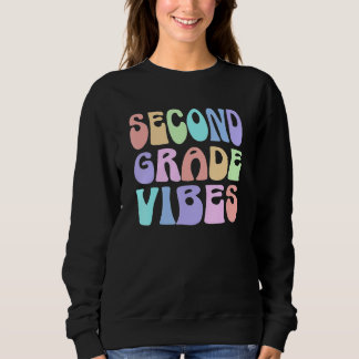 Back To School Second Grade Vibes First Day Teache Sweatshirt