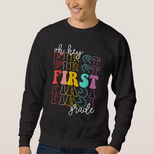 Back To School Students Teachers Oh Hey 1st First  Sweatshirt (Vorderseite)