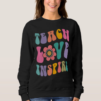 Back To School Teach Love Inspire Retro Teachers C Sweatshirt