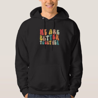 Back To School Teacher Retro Groovy We Are Better Hoodie