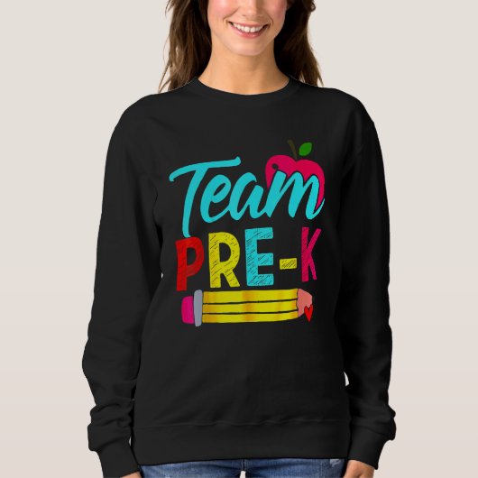 Back To School Team Pre K Preschool Teacher Studen Sweatshirt (Vorderseite)