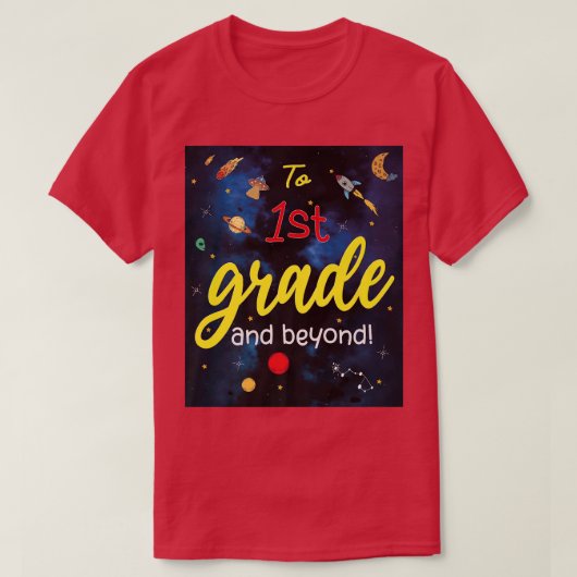 Back to School to First Grade and beyond Space 1st T-Shirt (Design vorne)