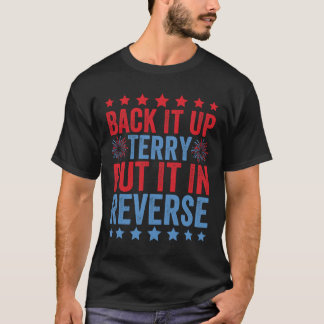 Back Up Terry setzen Sie es in umgekehrte Feuerwer T-Shirt