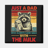 Back With The Milk Fathers Day Magnet (Vorne)