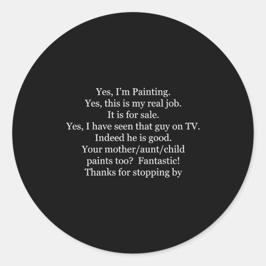 (back) Yes I'm Painting Yes This Is My Real Job It Runder Aufkleber (Vorderseite)