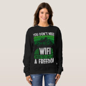 Back You Don´t Need Wifi When You Can Have Freedom Sweatshirt (Vorne ganz)
