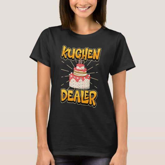 Backbacken Kuchen Dealer Rezept Sprichwort T-Shirt (Vorderseite)