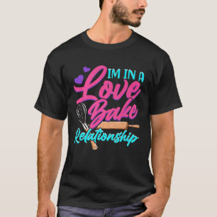 Backbacken Liebe Backbake Relationship Bäcker Kond T-Shirt