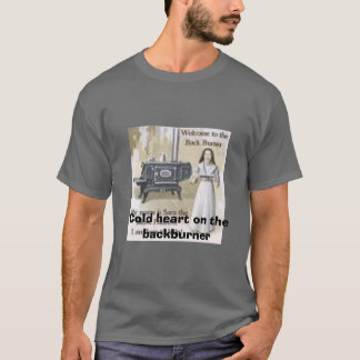 Backburner, kaltes Herz auf dem Backburner T-Shirt
