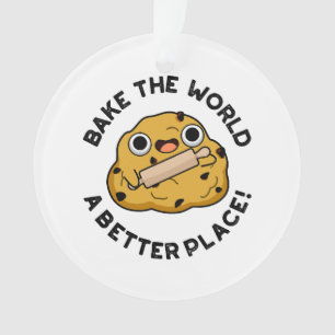 Backe der Welt einen besseren Ort Cute Backen Pun Ornament