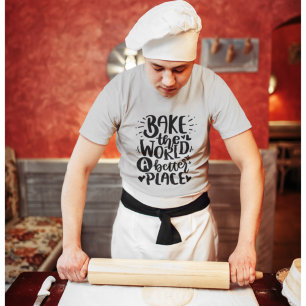 Backe Die Welt Zu Einem Besseren Ort Zitat Buchsta T-Shirt