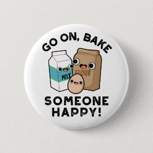 Backe jemandem eine Freude, lustiger Back-Spruch Button