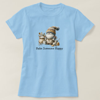 Backe jemanden glücklich T-Shirt