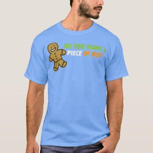 Backen Baker Lebkuchenmann Möchtest du ein Stück T-Shirt