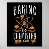 Backen Es ist Chemie, die man Brot essen kann Poster (Vorne)