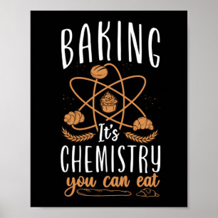 Backen Es ist Chemie, die man Brot essen kann Poster