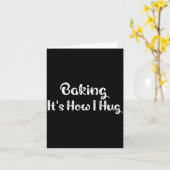 Backen Es ist wie ich umarme Lustige Backmutter Karte (Gelbe Blume)