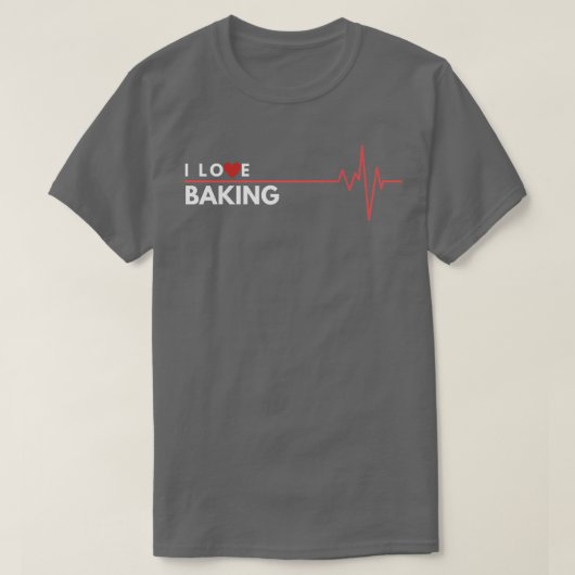 Backen I Liebe Hobby Geschenk Herzschlag T-Shirt (Design vorne)