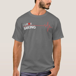 Backen I Liebe Hobby Geschenk Herzschlag T-Shirt