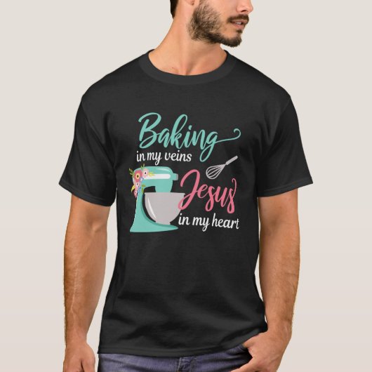 Backen in meinen Adern Jesus in meinem Herzen Chri T-Shirt (Vorderseite)