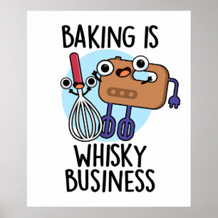 Backen ist ein Whisky-Geschäft Lustiger Bäcker-Wit Poster