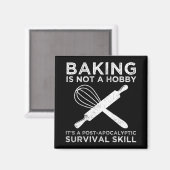 Backen ist kein Hobby, es ist eine Überlebensfähig Magnet (Vorderseite/Rückseite)