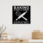 Backen ist kein Hobby, es ist eine Überlebensfähig Poster (Küche)