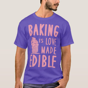 Backen ist Liebe essbar Niedliche Kuchen Konditore T-Shirt