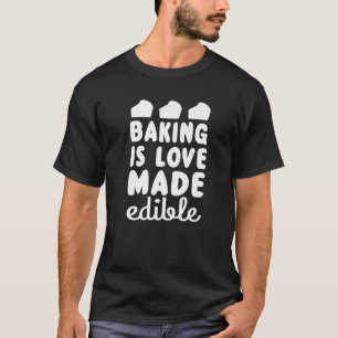Backen ist Liebe hergestellt essbar Backen T-Shirt