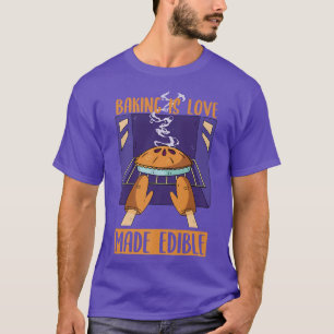 Backen ist Liebe hergestellt essbar Bäckerei Nacht T-Shirt