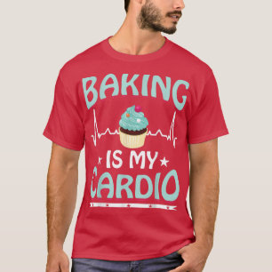Backen ist mein Cardio-Funny-Bäcker Backen T-Shirt