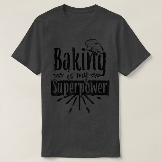 Backen ist mein superpower Bäckerei Hobby Bake 41 T-Shirt (Design vorne)