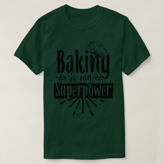 Backen ist mein Superpower Bäckerei Hobby Bake T-Shirt (Design vorne)