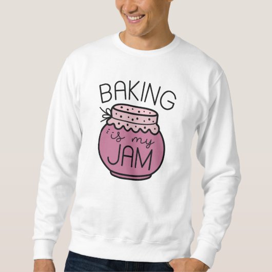 Backen ist meine Marmelade Sweatshirt (Vorderseite)
