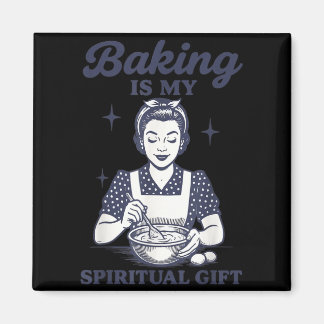 Backen ist meine spirituelle Gabe Magnet