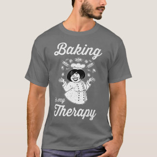 Backen ist meine Therapie Hobby Bäcker Konditionie T-Shirt