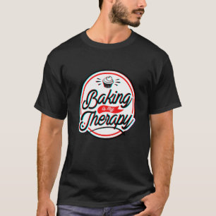 Backen ist meine Therapie T-Shirt