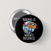 Backen ist Whisk-ey Business Baker Pun Dark BG Button (Vorne & Hinten)