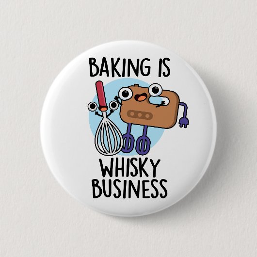 Backen ist Whisk-ey Business Funny Baker Pub Button (Vorderseite)