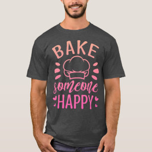 Backen JEMAND GLÜCKLICH Backen ist Liebe essbar ge T-Shirt
