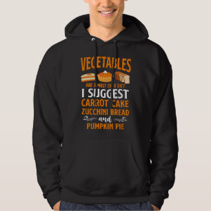 Backen Kuchen Torte Gemüse Vegetarisch Vegan D Hoodie