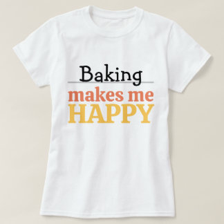 Backen Macht Mich Glücklich Zitat Moderne Lebendig T-Shirt