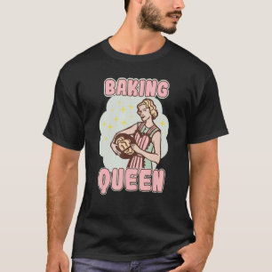 Backen Queen Bakery Nachtisch Konditorei T-Shirt