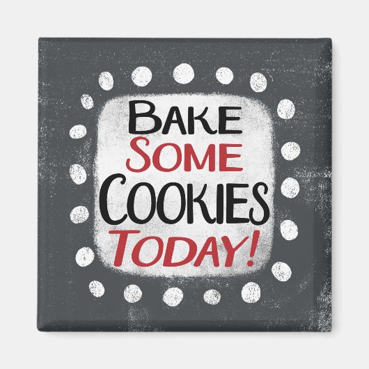 Backen Sie einige Cookies heute Kühlschrank Magnet (Vorne)