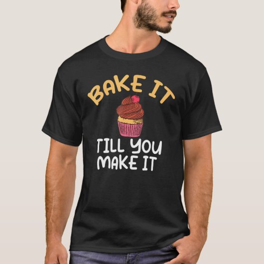 Backen Sie es, bis es Kochen Backbäcker 1 T-Shirt (Vorderseite)