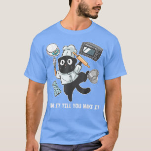 Backen Sie es, bis Sie es lustig machen Baker Baki T-Shirt